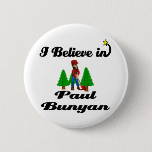 i believe in paul bunyan 6 cm round badge