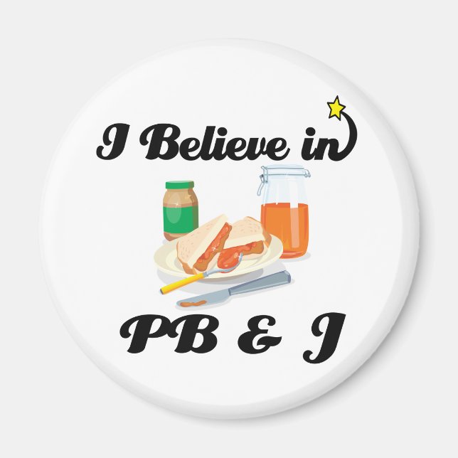 i believe in PB and J Magnet (Front)