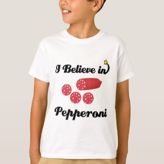 i believe in pepperoni T-Shirt