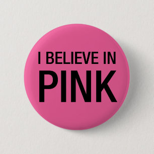 I Believe in Pink 6 Cm Round Badge