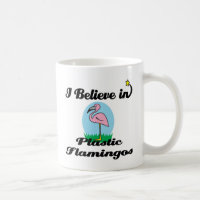 i believe in plastic flamingos