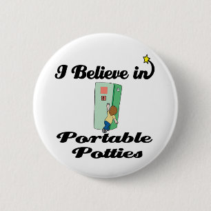 i believe in portable potties 6 cm round badge