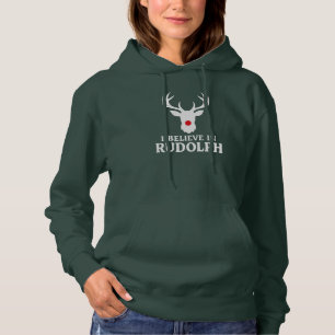 I Believe in Rudolph, Christmas Theme Hoodie