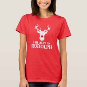 I Believe in Rudolph, Christmas Theme T-Shirt