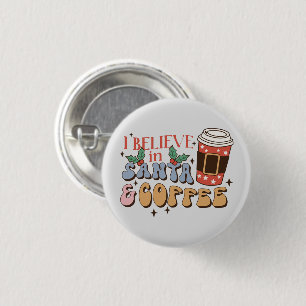 I Believe in Santa and Coffee   Christmas Latte 3 Cm Round Badge