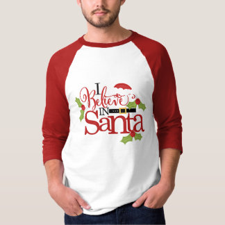 I BELIEVE IN SANTA CLAUS T-Shirt