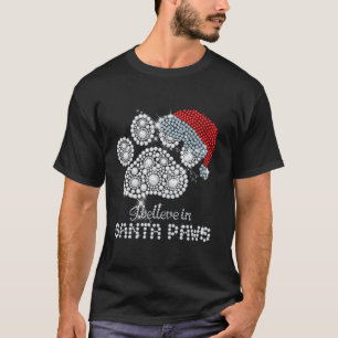 I Believe In Santa Paws Cat Dog Lovers Christmas X T-Shirt