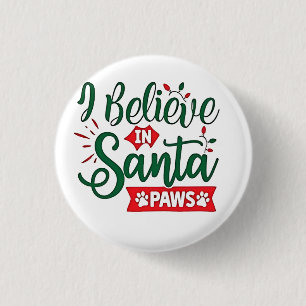 I Believe in Santa Paws Funny Christmas Dog Lovers 3 Cm Round Badge