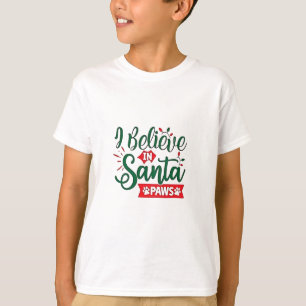 I Believe in Santa Paws Funny Christmas Dog Lovers T-Shirt