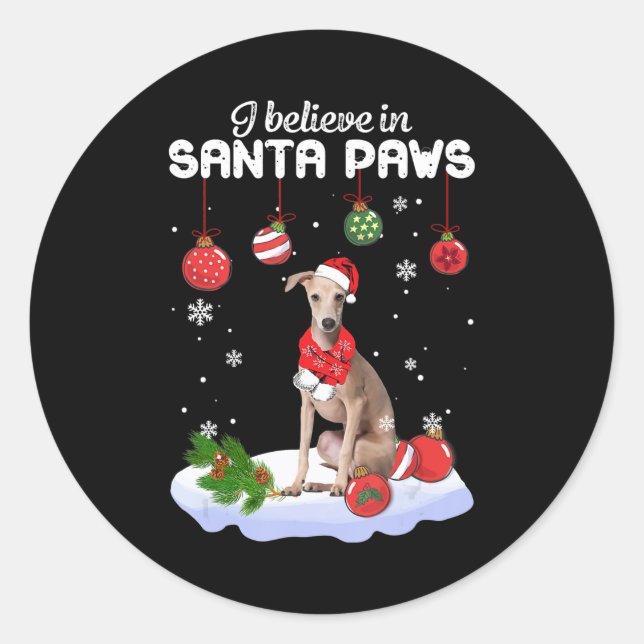I Believe In Santa Paws Italian Greyhound Gift Classic Round Sticker (Front)