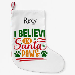 I Believe in Santa Paws Personalised Pet Theme Small Christmas Stocking