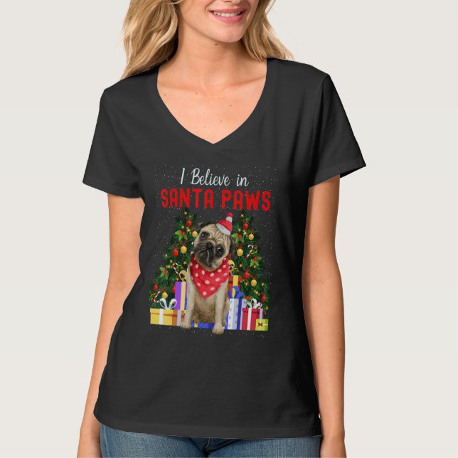 I Believe In Santa Paws   Pug     Cute Christmas P T-Shirt (Front)
