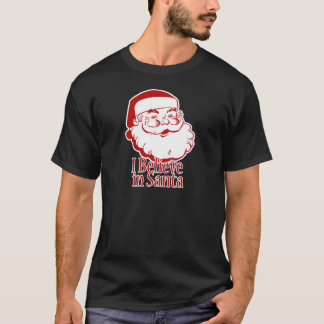 I Believe in Santa T-Shirt