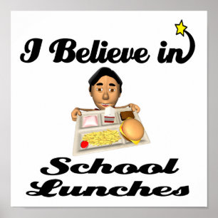 i believe in school lunches poster