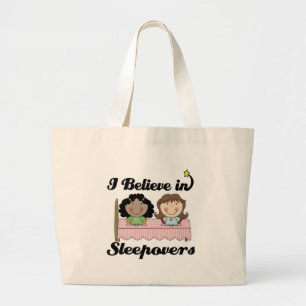 i believe in sleepovers large tote bag