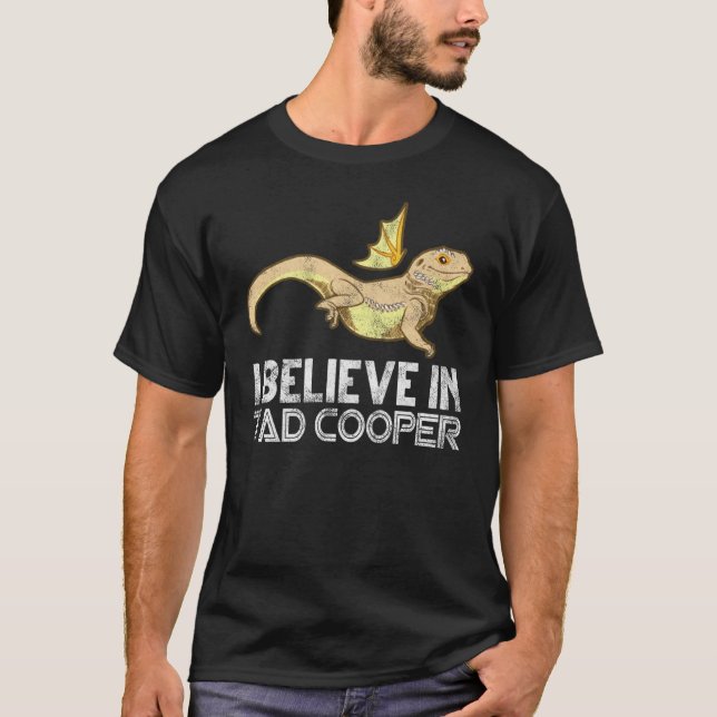 I Believe In Tad Cooper Tad Cooper Fan T-Shirt (Front)