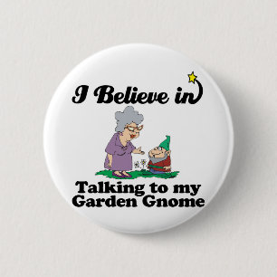 i believe in talking to garden gnome 6 cm round badge