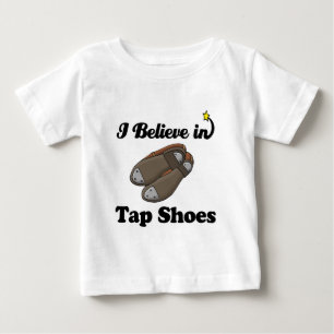 i believe in tap shoes baby T-Shirt
