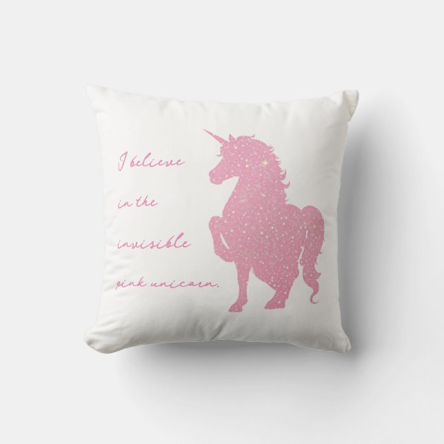 I believe in the invisible pink unicorn. cushion (Front)