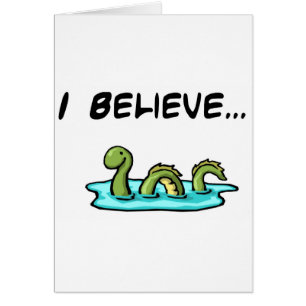 I Believe in the Loch Ness Monster