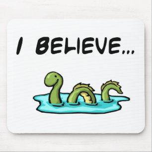 I Believe in the Loch Ness Monster Mouse Pad
