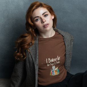 I Believe In The Magic Of Books T-Shirt