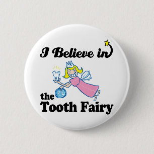 i believe in tooth fairy 6 cm round badge