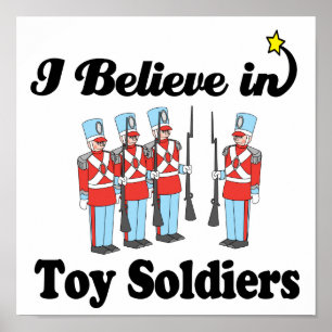 i believe in toy soldiers poster