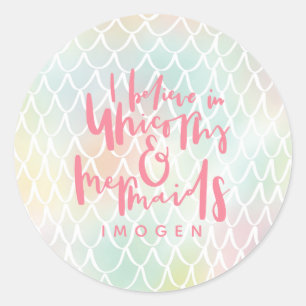 I BELIEVE IN UNICORNS AND MERMAIDS CLASSIC ROUND STICKER