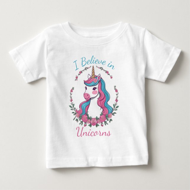 I Believe in Unicorns Baby T-Shirt (Front)