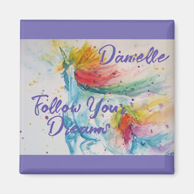 I Believe In Unicorns Rainbow Follow Your Dreams Magnet (Front)