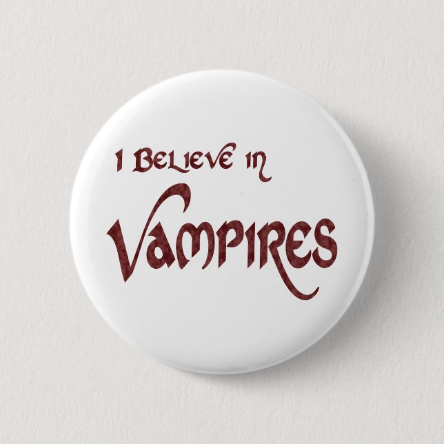 I Believe In Vampires 6 Cm Round Badge (Front)