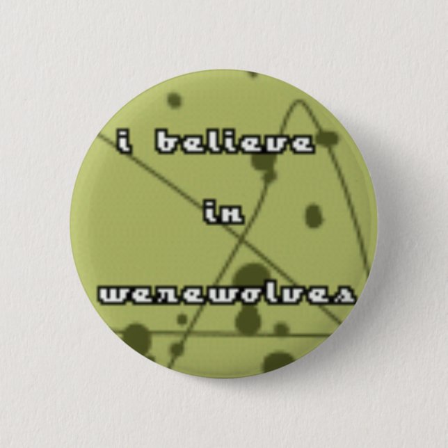 I believe in werewolves 6 cm round badge (Front)