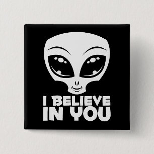 I Believe In You Alien In White 15 Cm Square Badge
