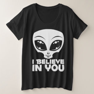 I Believe In You Alien In White Plus Size T-Shirt