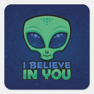 I Believe In You Friendly Cartoon Alien Square Sticker