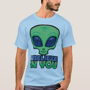 I Believe In You Friendly Cartoon Alien T-Shirt
