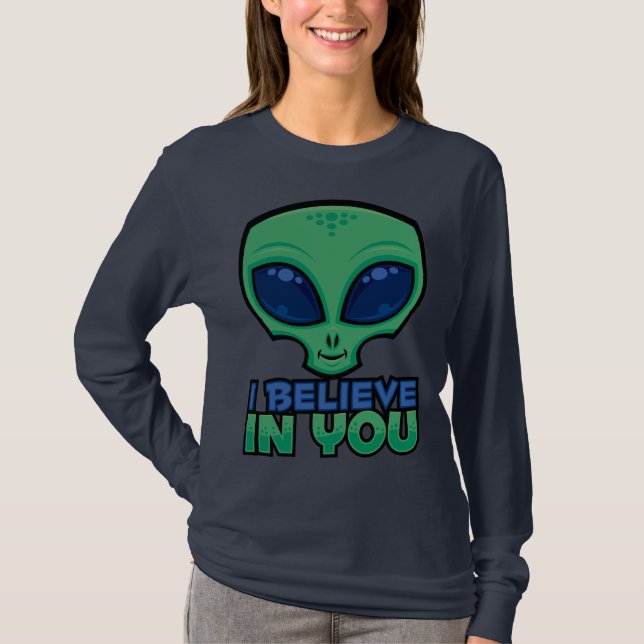 I Believe In You Friendly Cartoon Alien T-Shirt (Front)