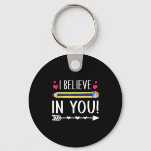 I Believe In You Proud Teacher Testing Day Insrati Key Ring