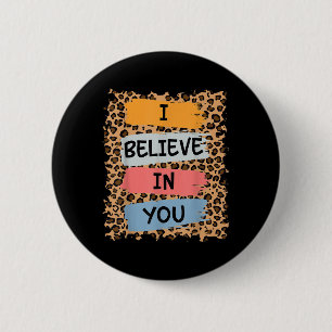 I Believe In You Retro Motivational Testing Day Te 6 Cm Round Badge