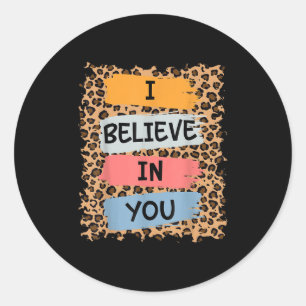 I Believe In You Retro Motivational Testing Day Te Classic Round Sticker