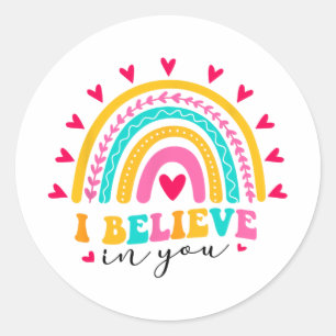 I Believe In You Teachers Test Day Idea Classic Round Sticker