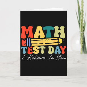 I Believe In You Test Day Motivation Math Testing  Card