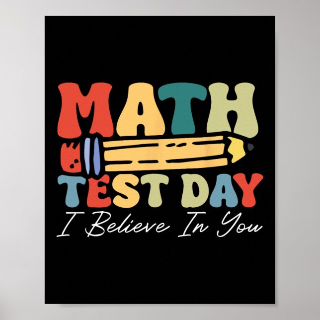 I Believe In You Test Day Motivation Math Testing  Poster (Front)