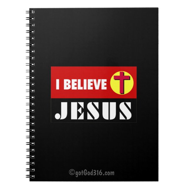 I Believe Jesus gotGod316.com Spiral Notebook (Front)