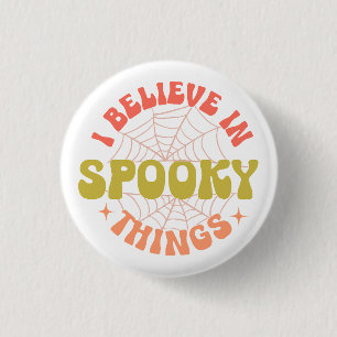 i believe spooky things 3 cm round badge