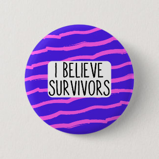 I Believe Survivors Round Button