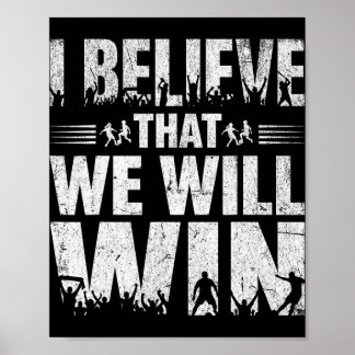 I Believe That We Will Win Soccer Bold Typography Poster