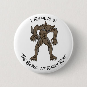 I Believe The Beast of Bray Road 6 Cm Round Badge