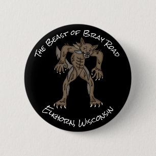 I Believe The Beast of Bray Road 6 Cm Round Badge